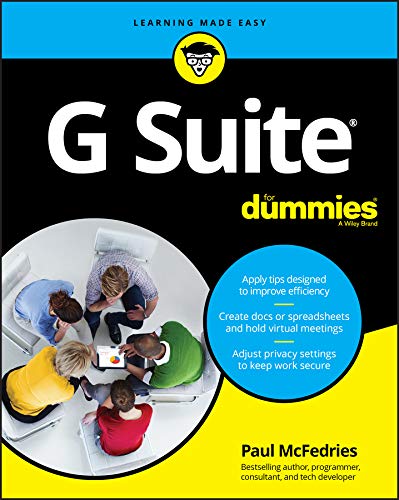 G Suite For Dummies (For Dummies (Computer/Tech)) 1st Edition by Paul McFedries.